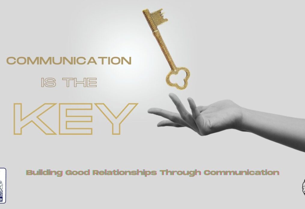 Building Good Relationships Through Communication